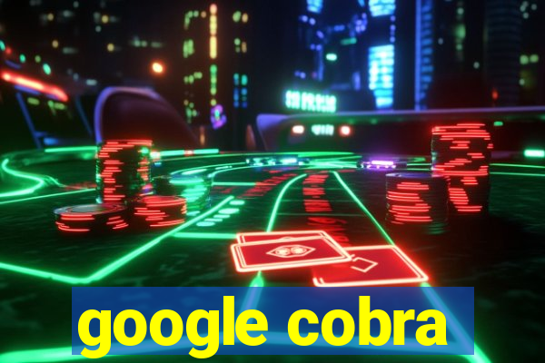 google cobra